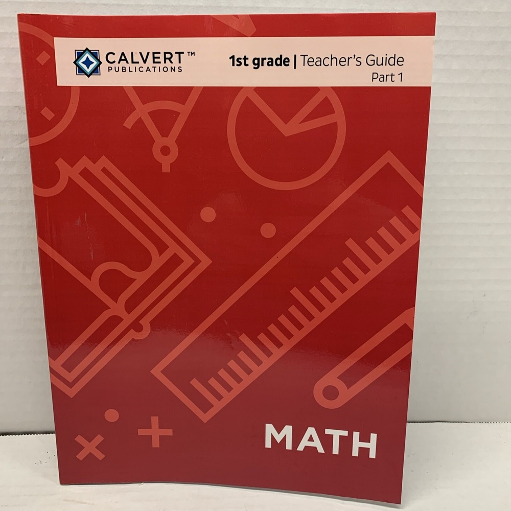 CALVERT Kindergarten Homeschool Math Teacher's Guide 1st Grade: (Part 1 Only!)